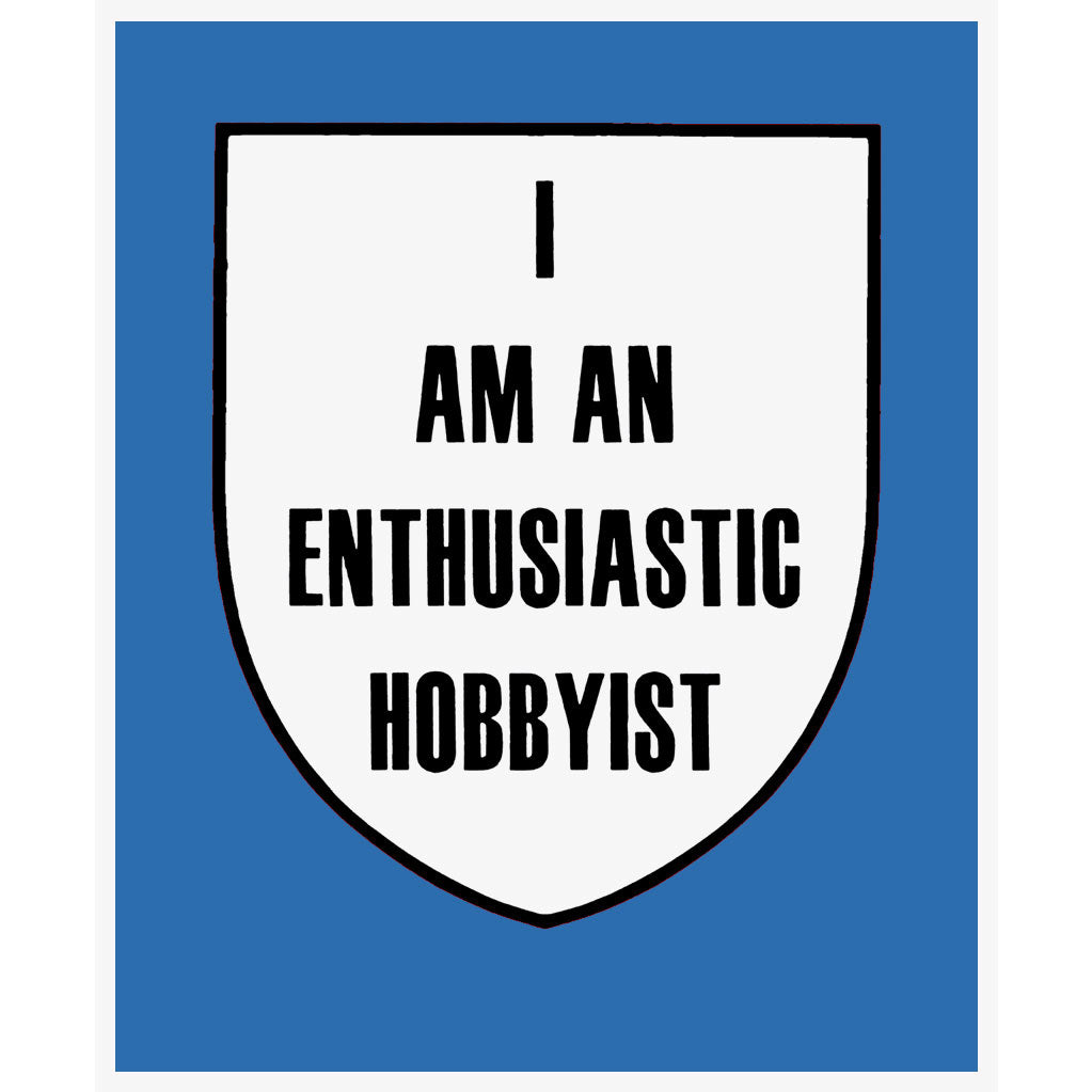 I am an enthusiastic hobbyist patch or medal original art screen print in blue white and black by Adam Bridgland in English pastime style.