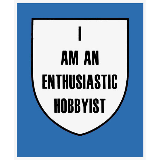 I am an enthusiastic hobbyist patch or medal original art screen print in blue white and black by Adam Bridgland in English pastime style.
