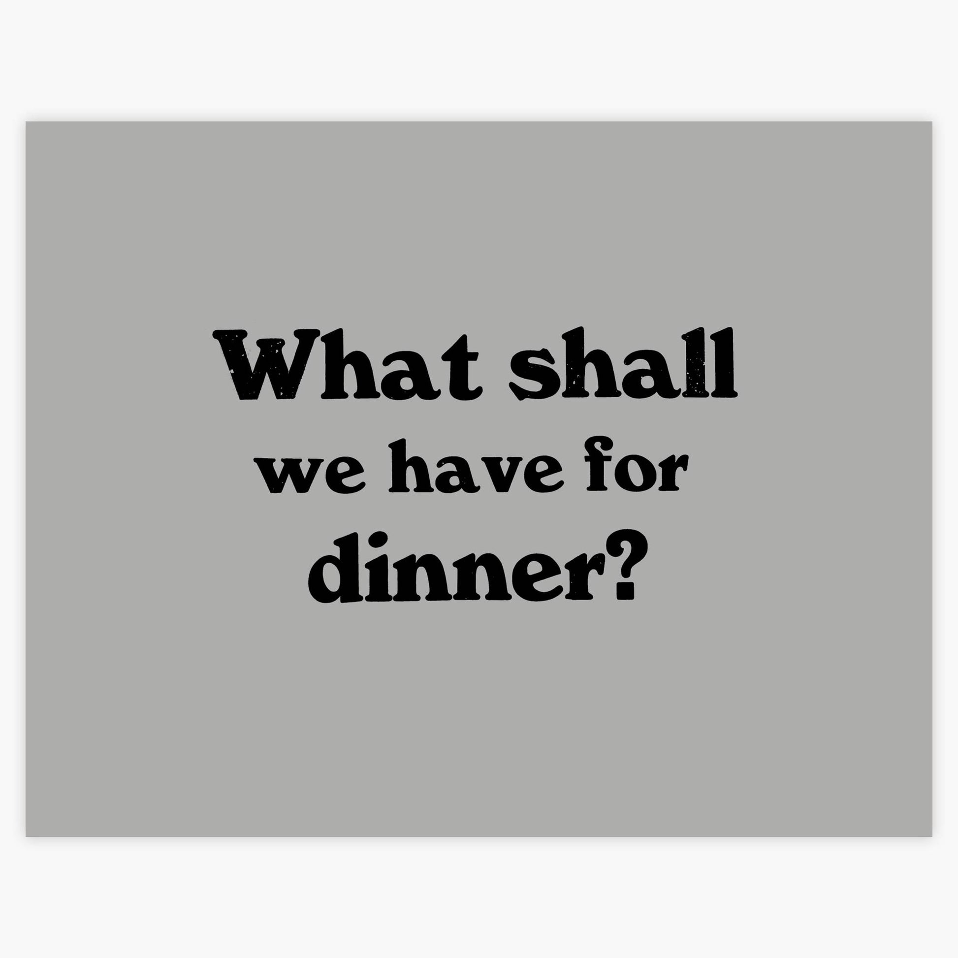 What shall we have for dinner letterpress poster by Fiona Hamilton.