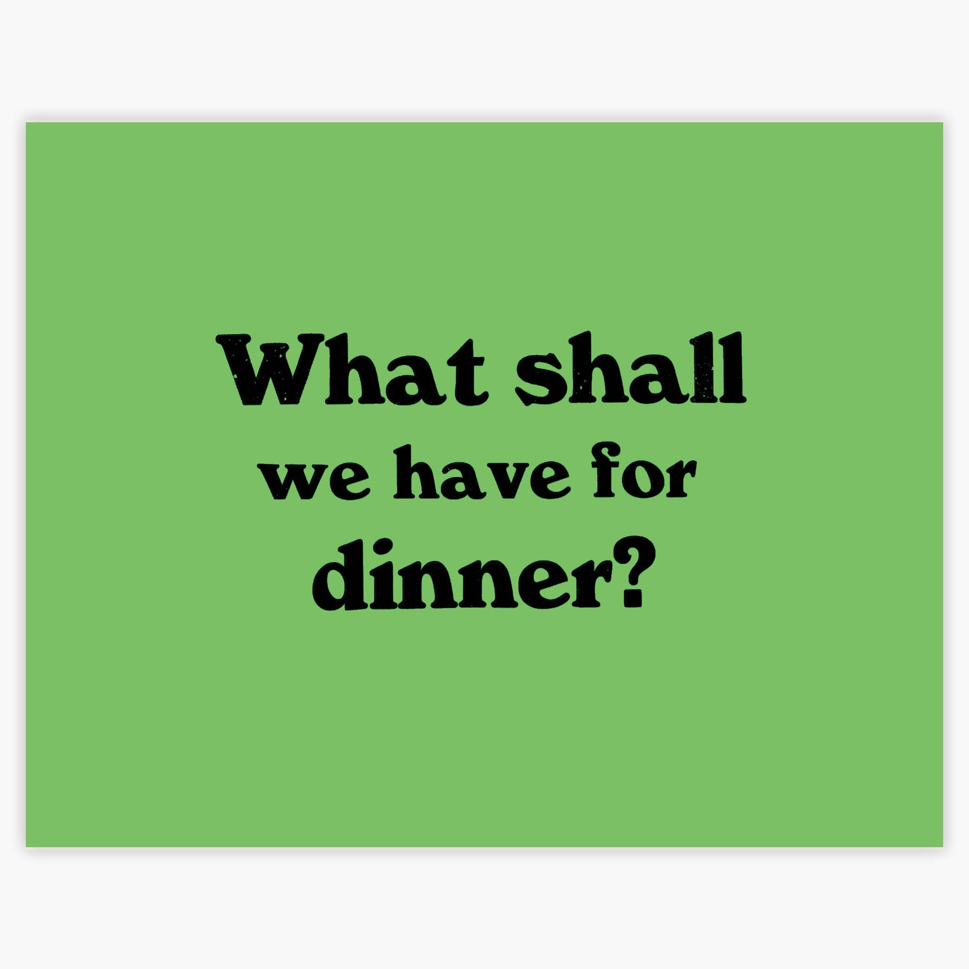 What Shall We Have for Dinner screen printed poster in green by Fiona Hamilton.