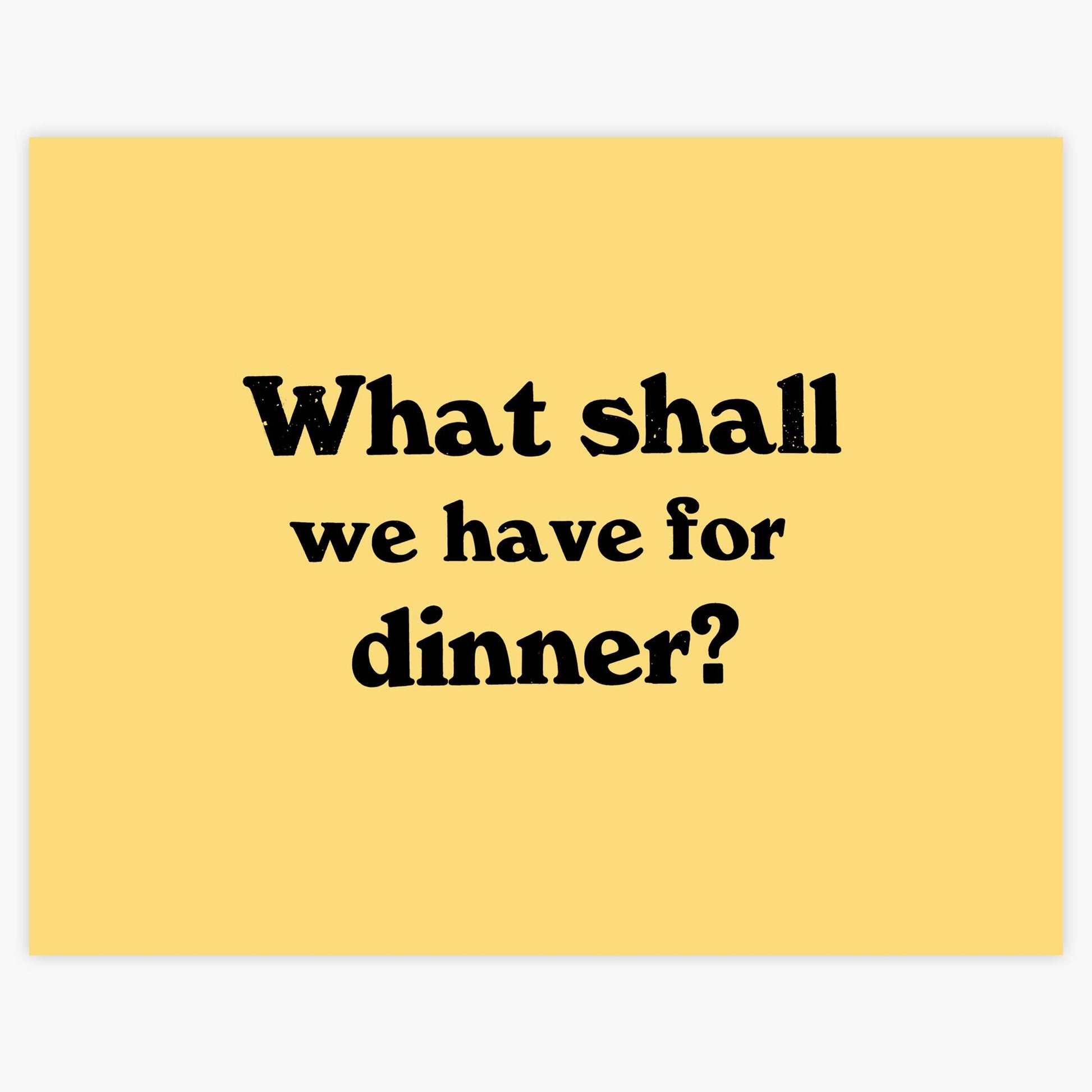 What Shall We Have for Dinner screen printed poster in yellow by Fiona Hamilton.