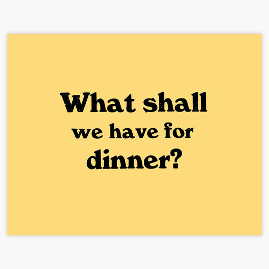 What Shall We Have for Dinner screen printed poster in yellow by Fiona Hamilton.