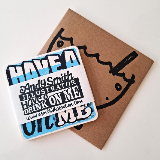 Have a drink on me hic! beermat set of screen printed coasters hand printed by Andy Smith in blue and white and packaged in kraft brown envelope.