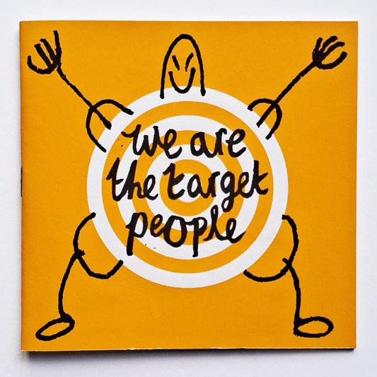 We are the target people hand screen printed artists book by Andy Smith.