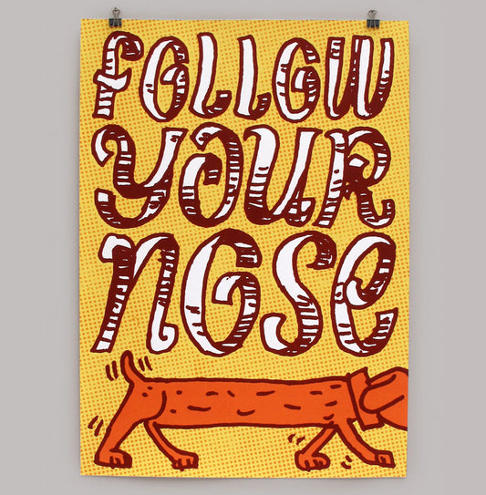 Follow your nose silkscreen print by Andy Smith.