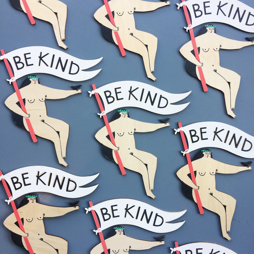Laser cut and screen printed 'Be Kind Motivational Lady' by Fiona Biddington aka Paper Argonauts at Soma Gallery